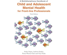 KNYGA Nisha Dogra Multidisciplinary Handbook of Child and Adolescent Mental Health for Front-line Professionals, Third Edition