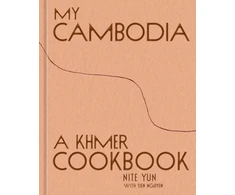 KNYGA Nite Yun My Cambodia, A Khmer Cookbook