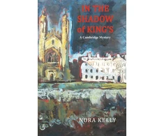 KNYGA Nora Kelly In The Shadow of King's: A Cambridge Mystery