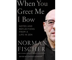 KNYGA Norman Fischer When You Greet Me I Bow