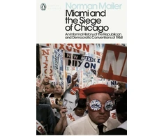 KNYGA Norman Mailer Miami and the Siege of Chicago
