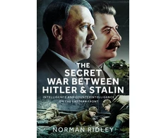 KNYGA Norman Ridley Secret War Between Hitler and Stalin, Intelligence and Counterintelligence on the Eastern Front