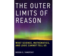 KNYGA Noson S Yanofsky Outer Limits of Reason
