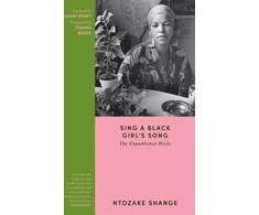 KNYGA Ntozake Shange Sing a Juodas Girl’s Song, The Unpublished Works