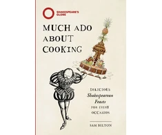 KNYGA O H Life Much Ado About Cooking, Delicious Shakespearean Feasts for Every Occasion