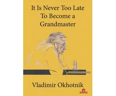KNYGA Okhotnik It Is Never Too Late To Become a Grandmaster