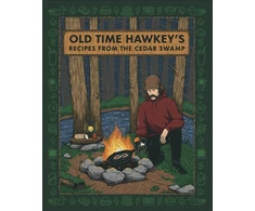 KNYGA Old Time Old Time Hawkey Old Time Hawkey's Recipes from the Cedar Swamp