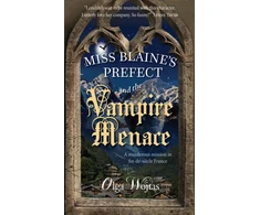 KNYGA Olga Wojtas Miss Blaine's Prefect and the Vampire Menace