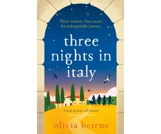 KNYGA Olivia Beirne Three Nights in Italy: a hilarious and heart-warming story of love, second chances and the importance of not taking life for granted