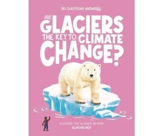 KNYGA Olivia Watson Are Glaciers the Key to Climate Change?