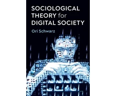 KNYGA Ori Schwarz Sociological Theory for Digital Society