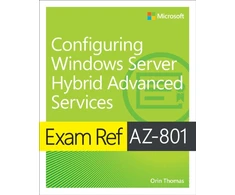 KNYGA Orin Thomas Exam Ref AZ-801 Configuring Windows Server Hybrid Advanced Services