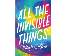 KNYGA Orlagh Collins All the Invisible Things