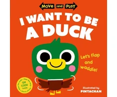 KNYGA Oxford Childrens Books Move and Play: I Want to Be a Duck