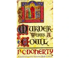 KNYGA P. C. Doherty Murder Wears a Cowl (Hugh Corbett Mysteries, Book 6)