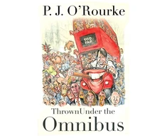 KNYGA P J Orourke Thrown Under the Omnibus