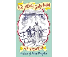 KNYGA P L Travers I Go by Sea, I Go by Land
