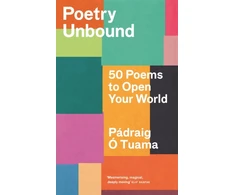 KNYGA Padraig O Tuama Poetry Unbound, 50 Poems to Open Your World