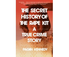 KNYGA Pagan Kennedy Secret History of the Rape Kit