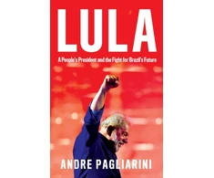 KNYGA Pagliarini Lula, A People's President and the Fight for Brazil's Future