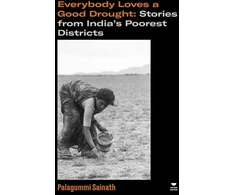 KNYGA Palagummi Sainath Everybody Loves a Good Drought, Stories from India’s Poorest Districts
