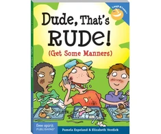 KNYGA Pamela Espeland Dude, That's Rude!, (Get Some Manners)