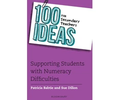 KNYGA Patricia Babtie 100 Ideas for Secondary Teachers: Supporting Students with Numeracy Difficulties
