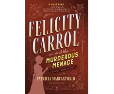KNYGA Patricia Marcantonio Felicity Carrol and the Murderous Menace