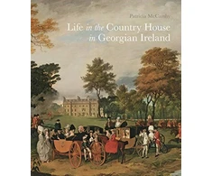KNYGA Patricia Mccarthy Life in the Country House in Georgian Ireland