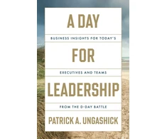 KNYGA Patrick A Ungashick Day for Leadership, Business Insights for Today's Executives and Teams from the D-Day Battle