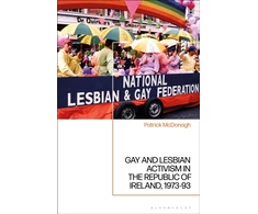 KNYGA Patrick Mcdonagh Gay and Lesbian Activism in the Republic of Ireland, 1973-93