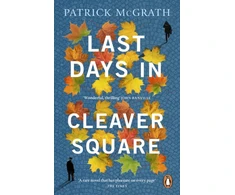 KNYGA Patrick Mcgrath Last Days in Cleaver Square