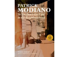 KNYGA Patrick Modiano So You Don't Get Lost in the Neighbourhood