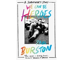 KNYGA Paul Burston We Can Be Heroes, A Survivor's Story