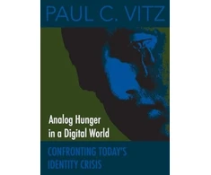KNYGA Paul C Vitz Analog Hunger in a Digital World