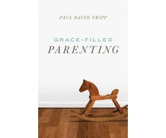 KNYGA Paul David Tripp Grace–Filled Parenting (Pack of 25)