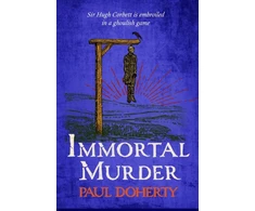KNYGA Paul Doherty Immortal Murder (Hugh Corbett Mysteries, Book 25), A ghoulish game of medieval murder and mayhem