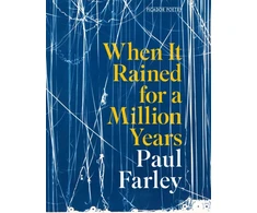 KNYGA Paul Farley When It Rained for a Million Years
