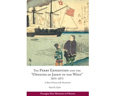 KNYGA Paul Hendrix Clark Perry Expedition and the "Opening of Japan to the West", 1853-1873