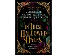 KNYGA Paul Kane In These Hallowed Halls: A Dark Academia anthology