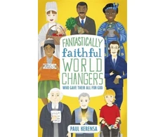 KNYGA Paul Karensa Fantastically Faithful World Changers Who Gave Their All for God