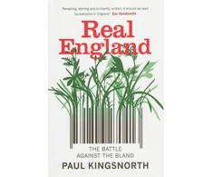 KNYGA Paul Kingsnorth Real England, The Battle Against The Bland