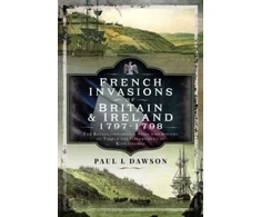 KNYGA Paul L Dawson French Invasions of Britain and Ireland, 1797 1798