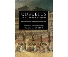 KNYGA Paul L Maier Eusebius – The Church History