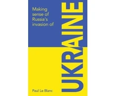 KNYGA Paul Le Blanc Making sense of Russia's invasion of Ukraine