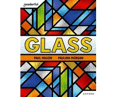 KNYGA Paul Mason Readerful Independent Library: Oxford Reading Level 7: Glass