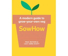 KNYGA Paul Matson SowHow, A Modern Guide to Grow-Your-Own Veg