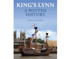 KNYGA Paul Richards King's Lynn: A Potted History