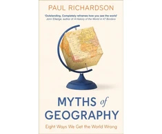 KNYGA Paul Richardson Myths of Geography, Eight Ways We Get the World Wrong