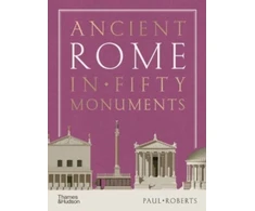 KNYGA Paul Roberts Ancient Rome in Fifty Monuments